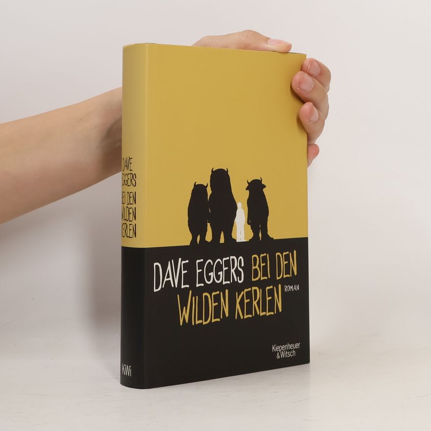 Dave Eggers Bei den wilden Kerlen