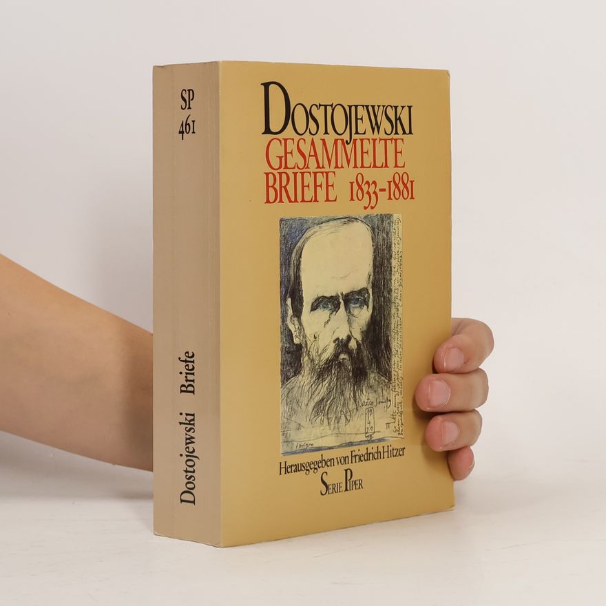 Fjodor Michailowitsch Dostojewski Gesammelte Briefe 1833 - 1881