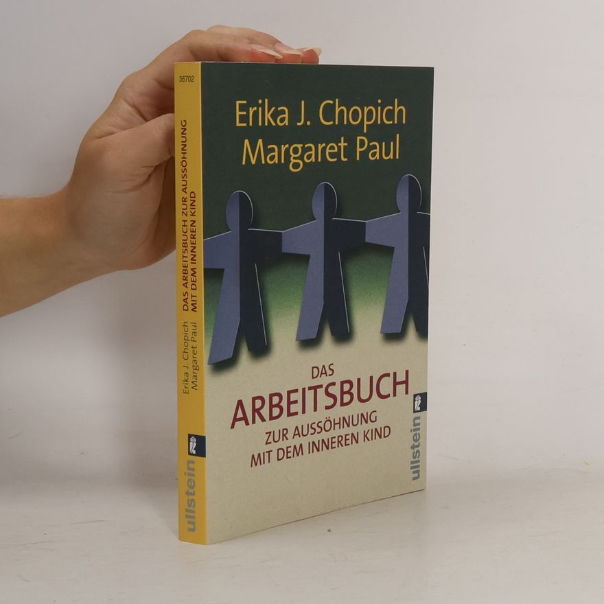 Erika J. Chopich Das Arbeitsbuch zur Aussöhnung mit dem inneren Kind