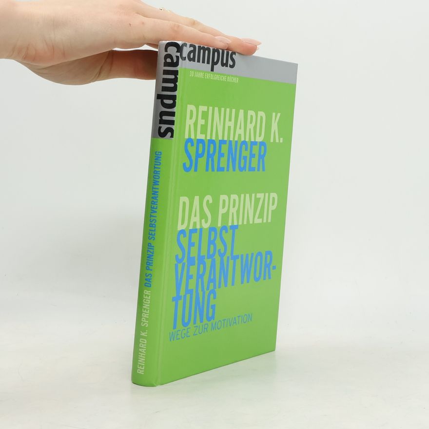 Reinhard Sprenger Das Prinzip Selbstverantwortung