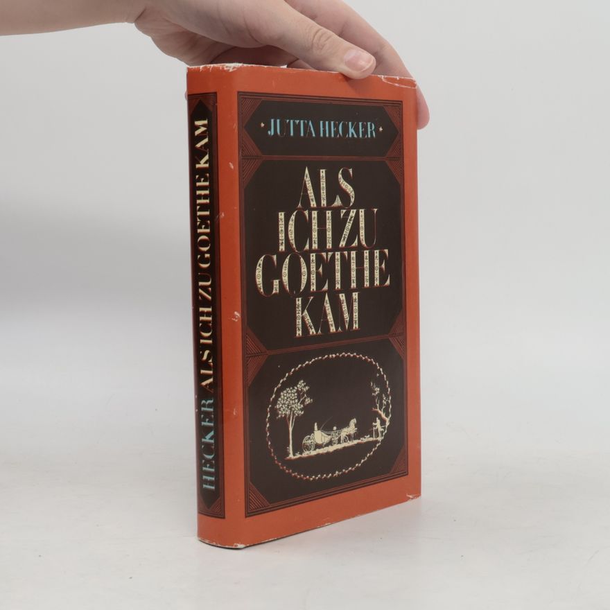 Jutta Hecker Als Ich zu Goethe Kam