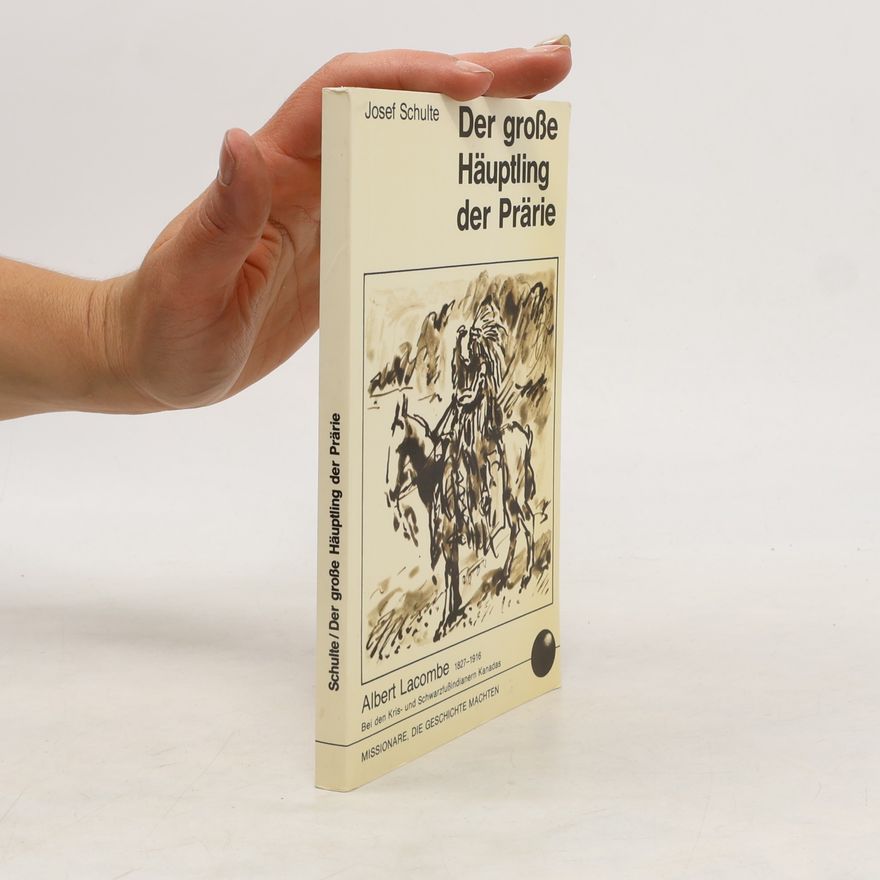 Josef Schulte Der grosse Häuptling der Prärie