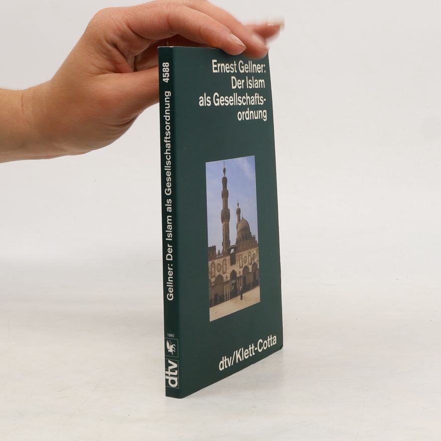 Ernest Gellner Der Islam als Gesellschaftsordnung