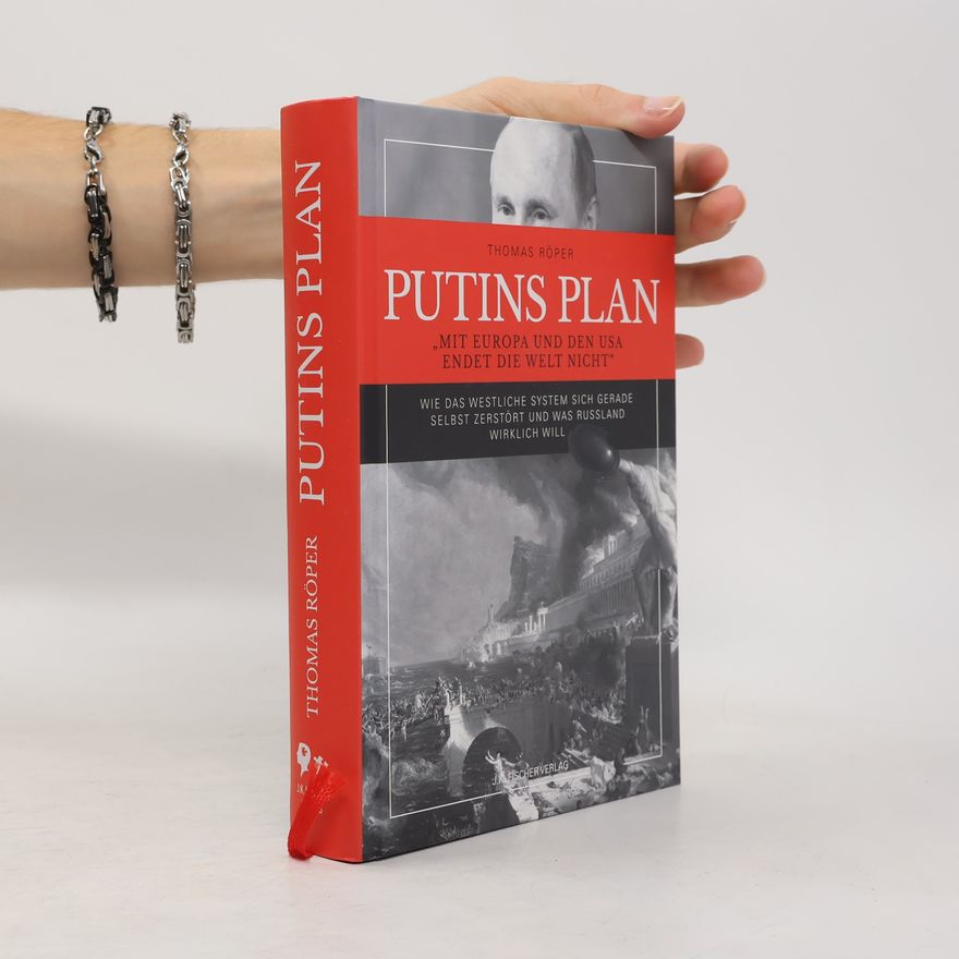 Unknown Author PUTINS PLAN - Wie das westliche System sich gerade selbst zerstört und was Russland wirklich will