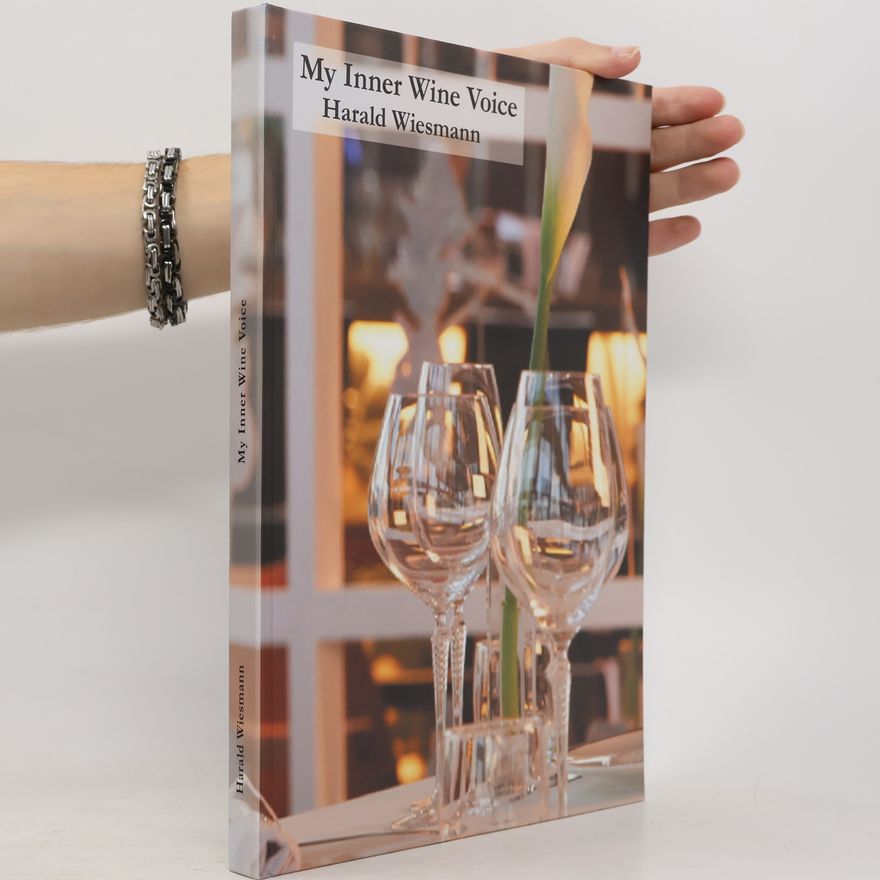 Harald Wiesmann My Inner Wine Voice