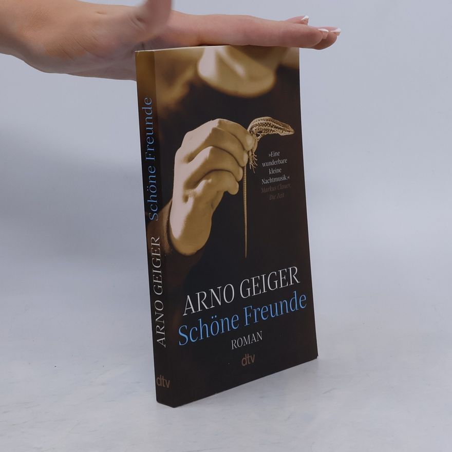 Arno Geiger Schöne Freunde