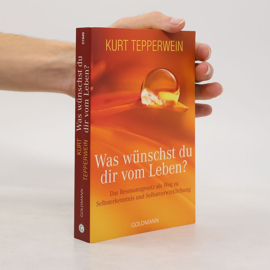 Kurt Tepperwein Was wünschst du dir vom Leben?
