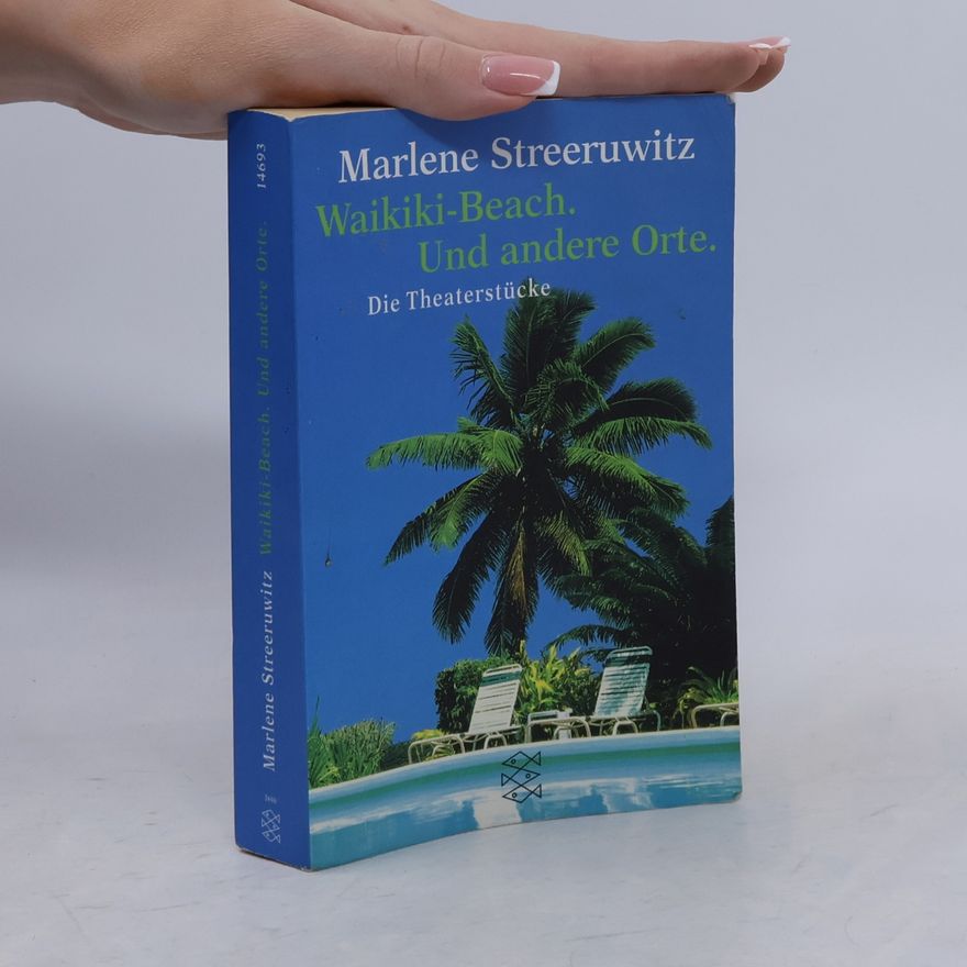 Marlene Streeruwitz Waikiki-Beach, und andere Orte