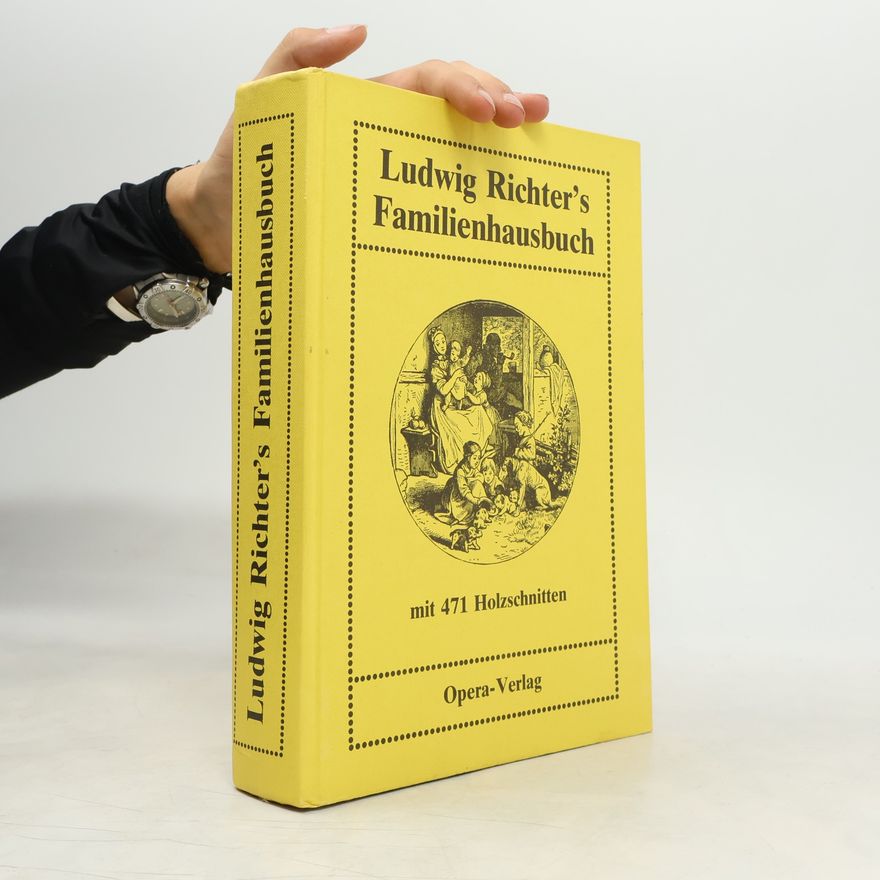 Ludwig Richter Ludwig Richter's Familienhausbuch mit 471 Holzschnitten
