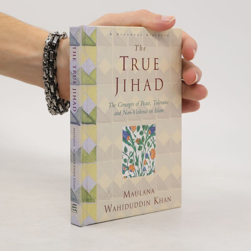 Maulana Wahiduddin Khan The True Jihad