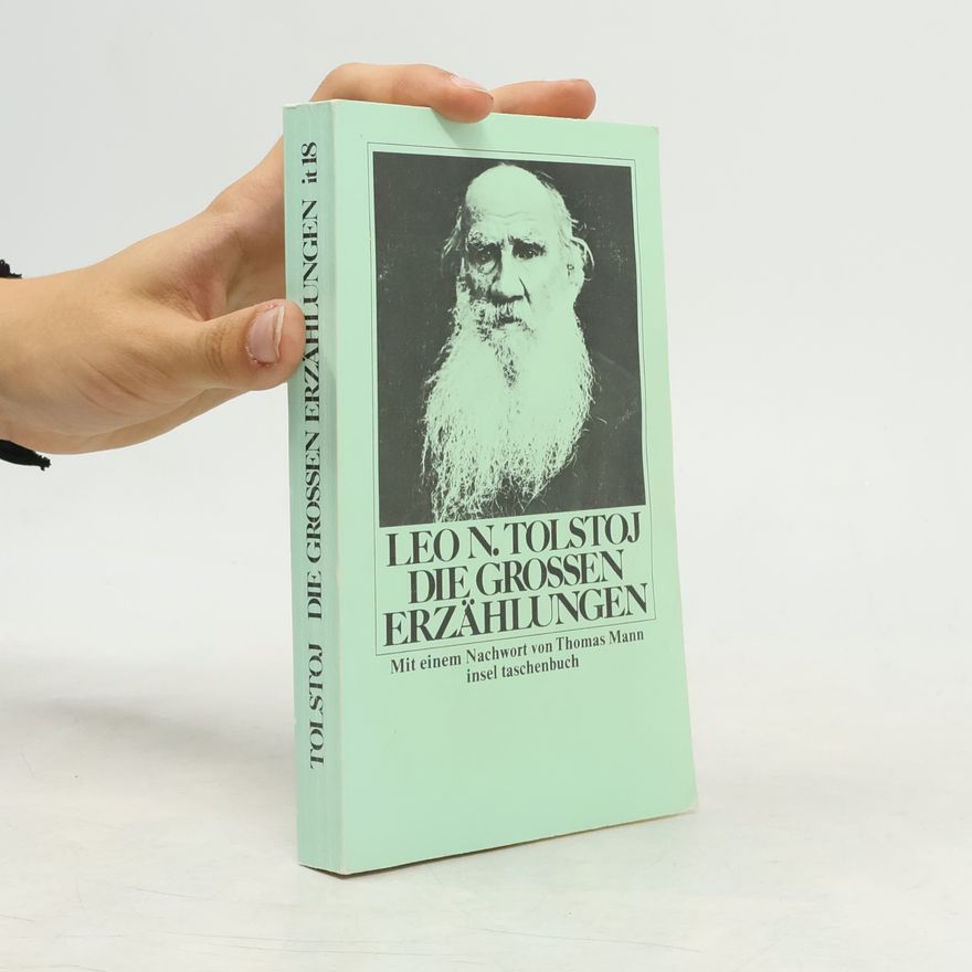 Lew Nikolajewitsch Tolstoi Die grossen Erzählungen