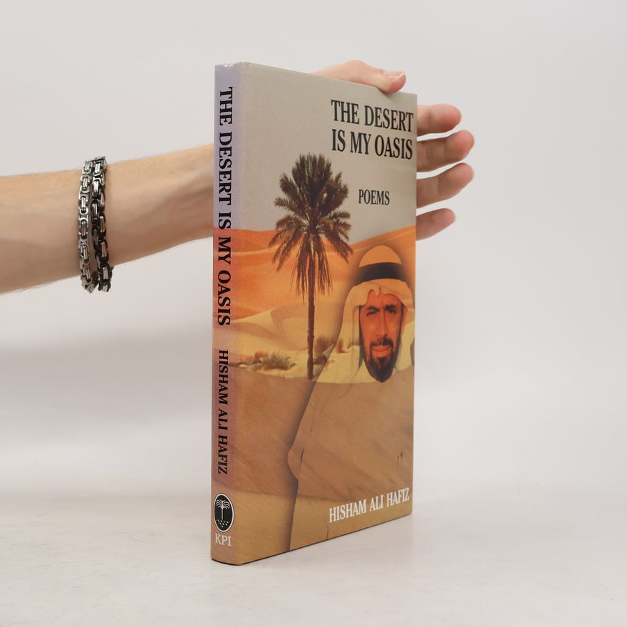 Professor Hisham Ali Hafiz The Desert Is My Oasis