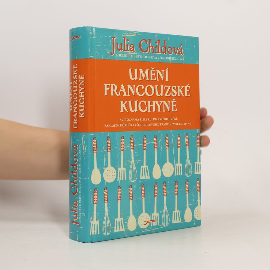 Julia Child Umění francouzské kuchyně