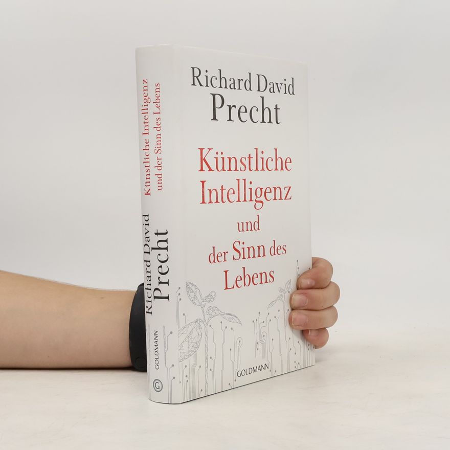 Richard David Precht Künstliche Intelligenz und der Sinn des Lebens