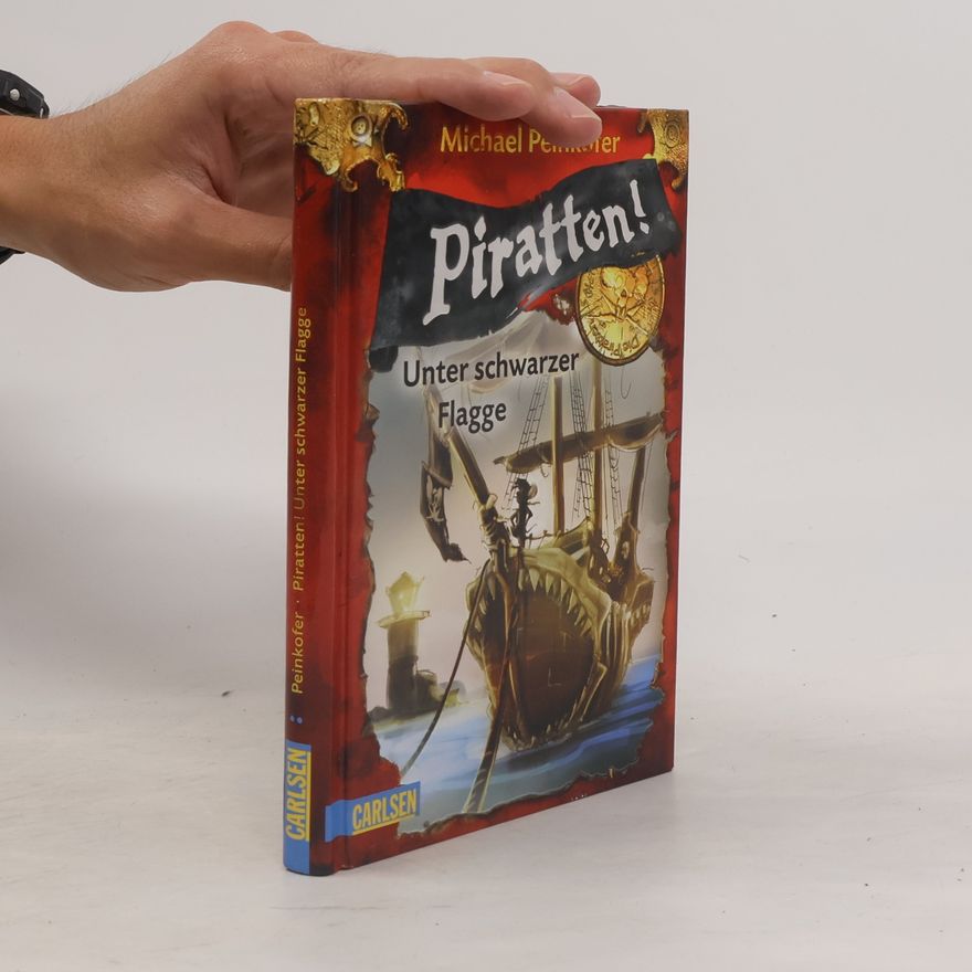 Michael Peinkofer Piratten! Unter schwarzer Flagge