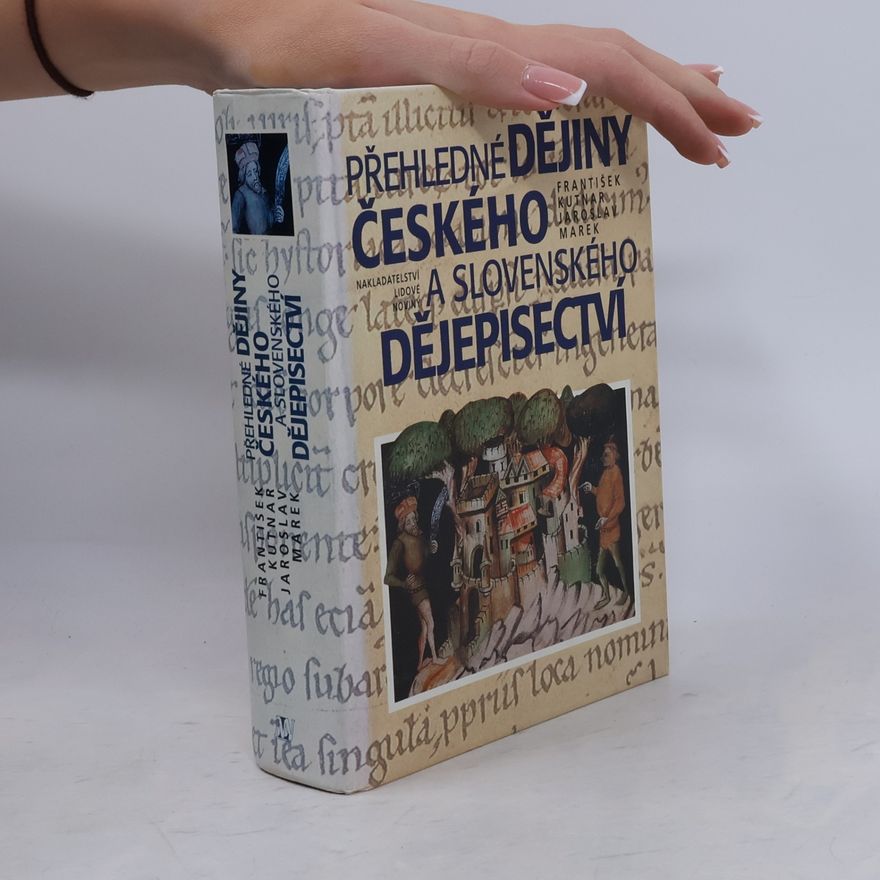 František Kutnar Přehledné dějiny českého a slovenského dějepisectví