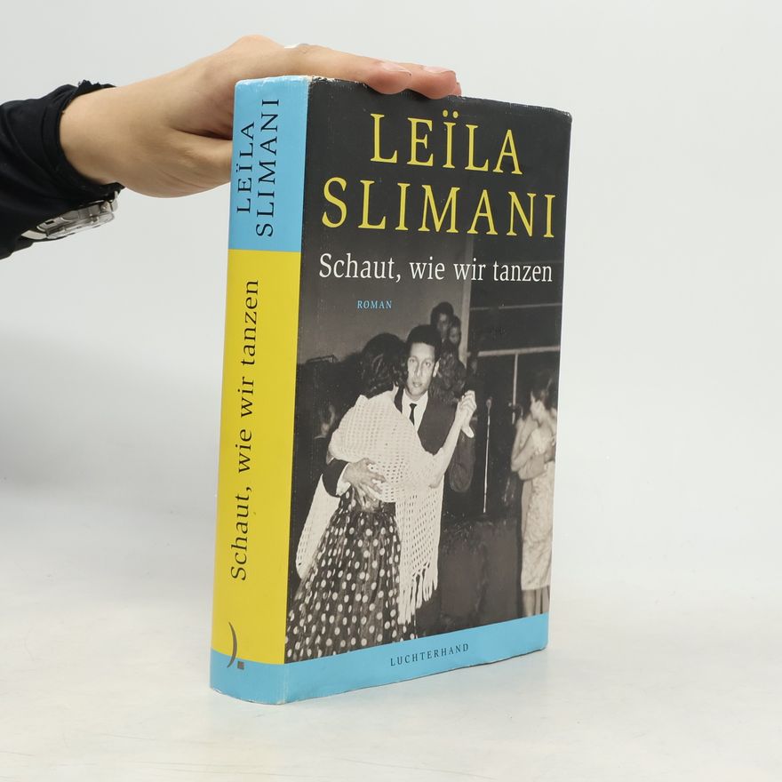 Leila Slimaniová Schaut, wie wir tanzen