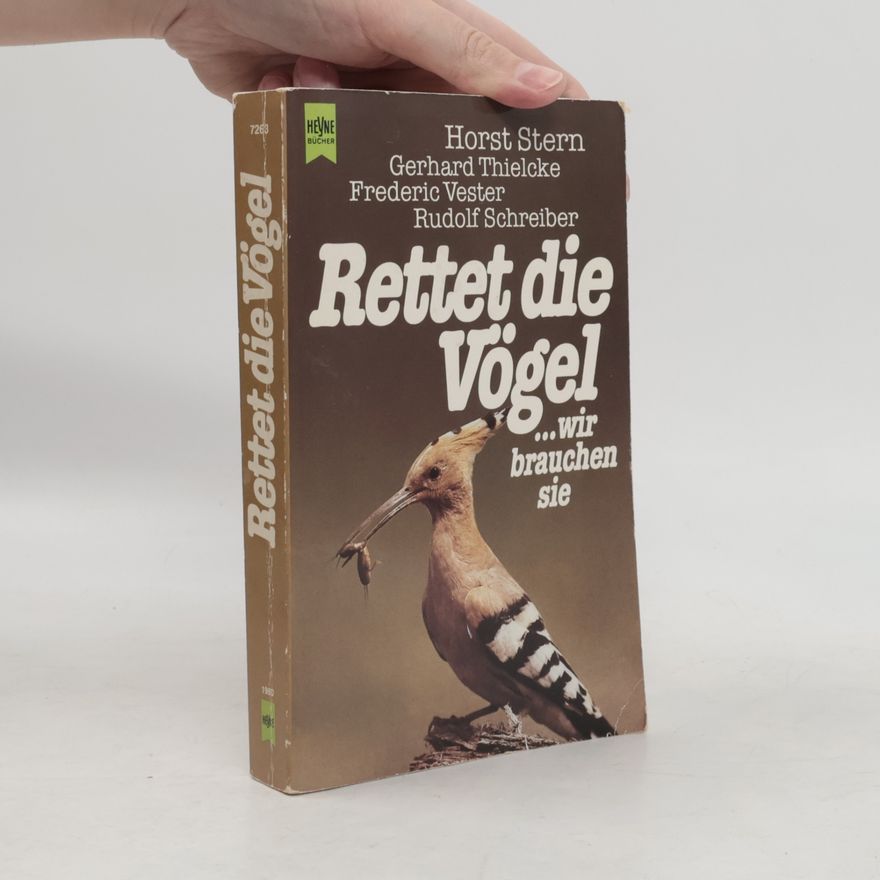 Horst Stern Rettet die Vögel ... wir brauchen sie