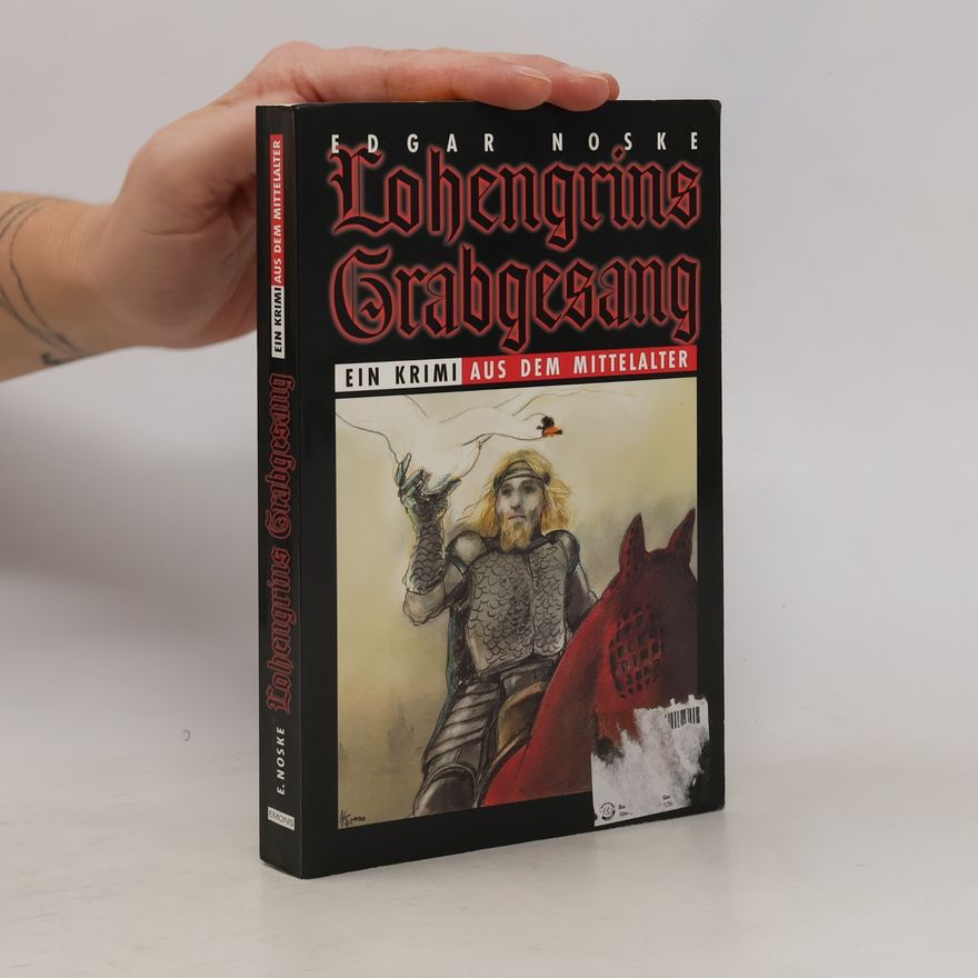 Edgar Noske Lohengrins Grabgesang