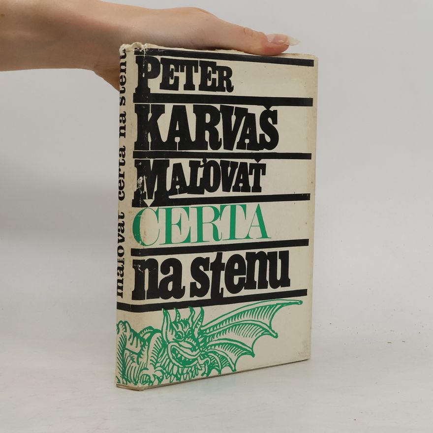 Peter Karvaš Maľovať čerta na stenu