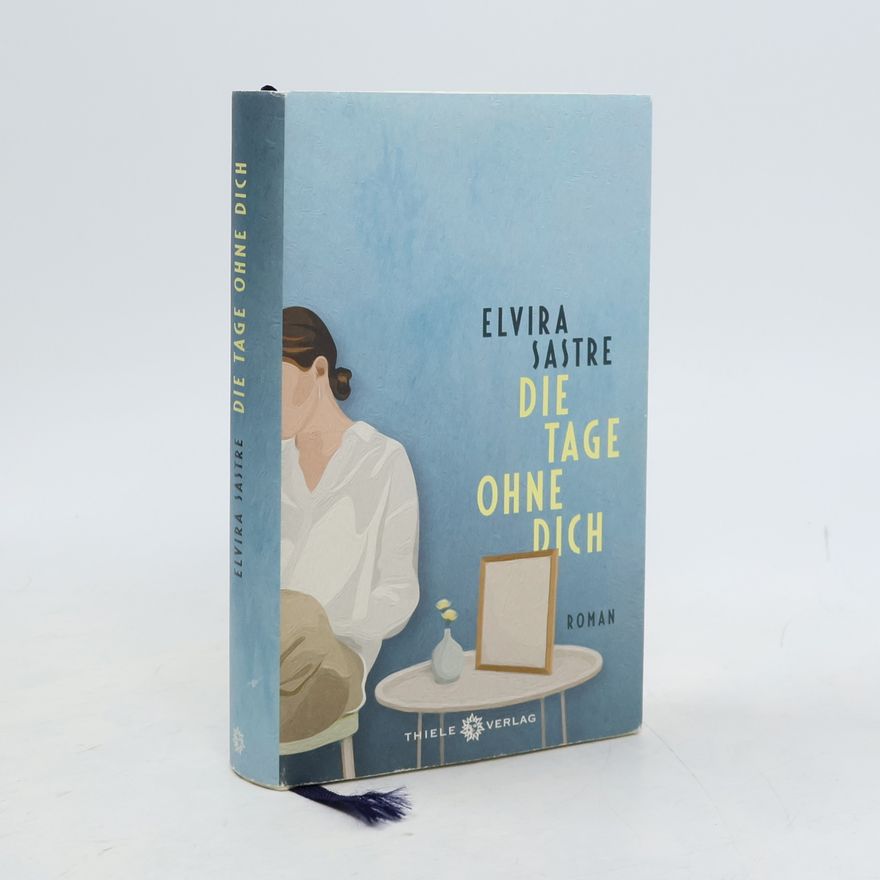 Elvira Sastre Die Tage ohne dich