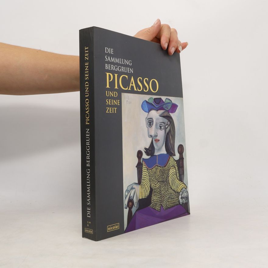 Heinz Berggruen Picasso und seine Zeit