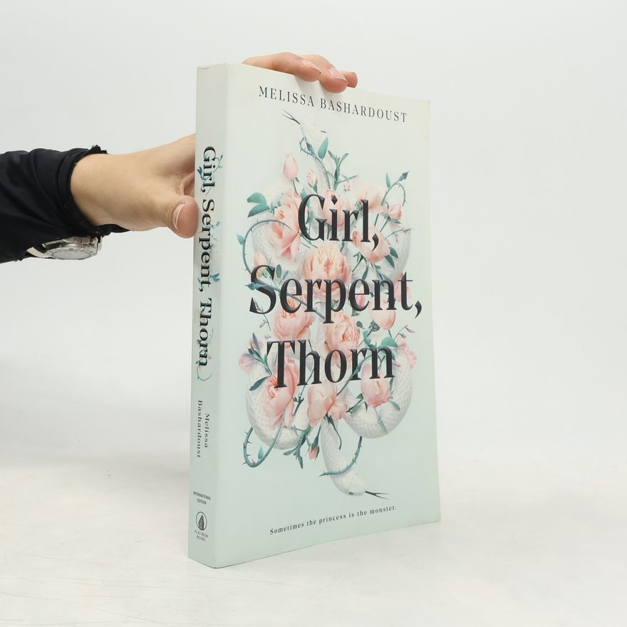 Melissa Bashardoust Girl, Serpent, Thorn