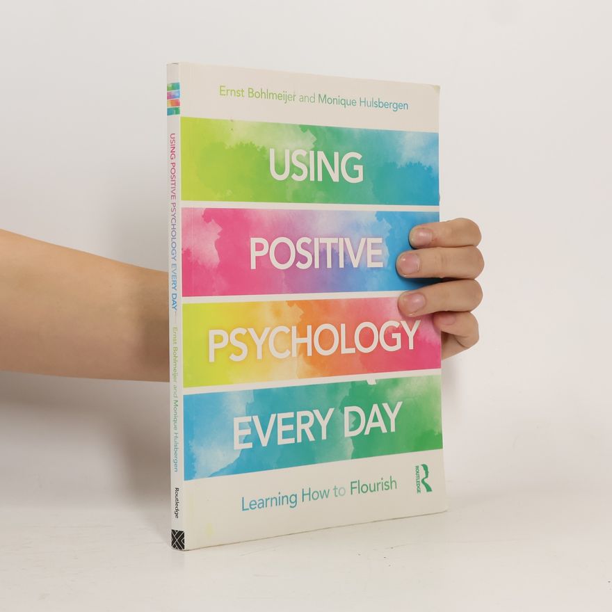 Monique Hulsbergen Using Positive Psychology Every Day