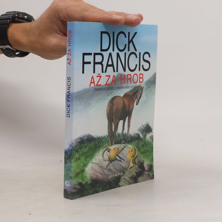 Dick Francis Až za hrob