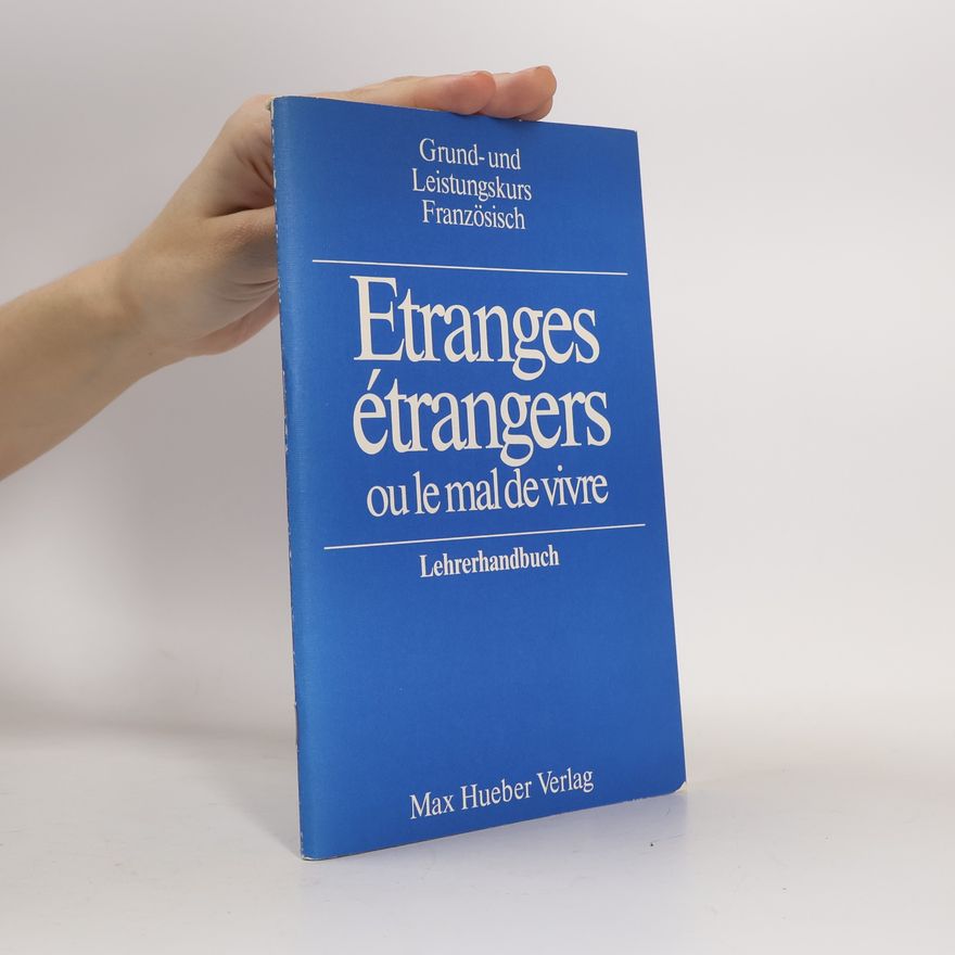 Françoise Dupré Grund- und Leistungskurs Französisch: Étranges étrangers ou le mal de vivre