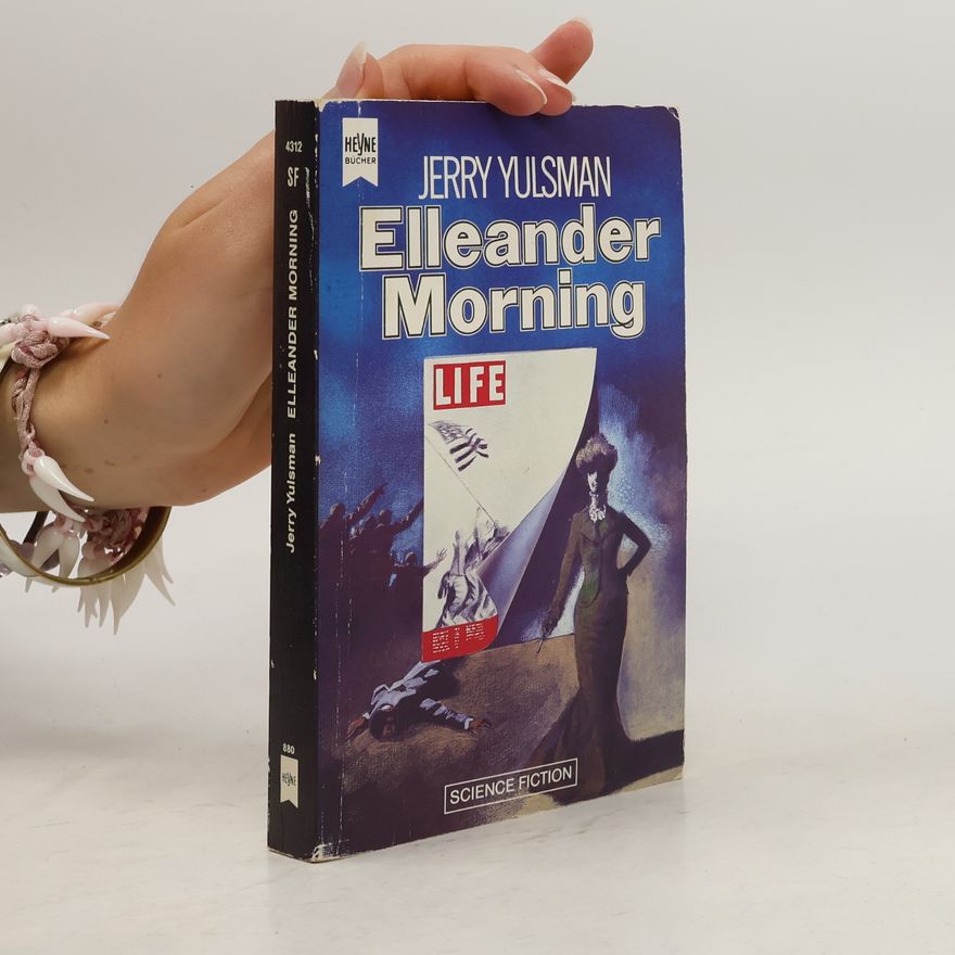 Jerry Yulsman Elleander Morning oder Der Krieg, der nicht stattfand. Science Fiction Roman.