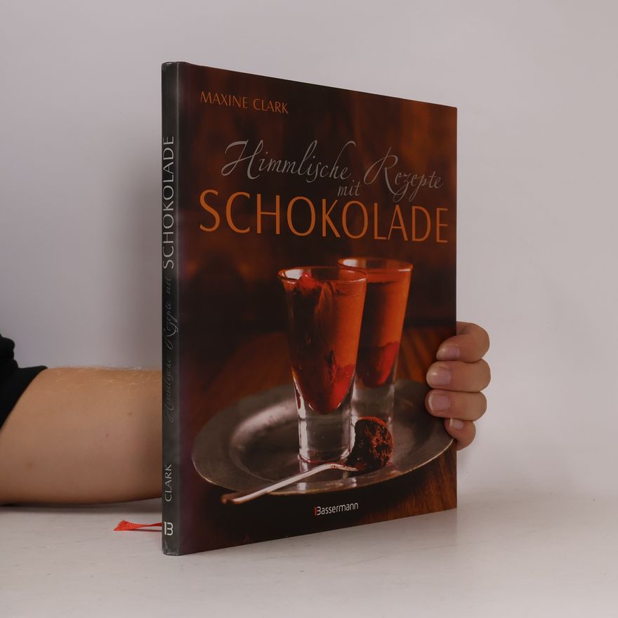 Maxine Clark Himmlische Rezepte mit Schokolade