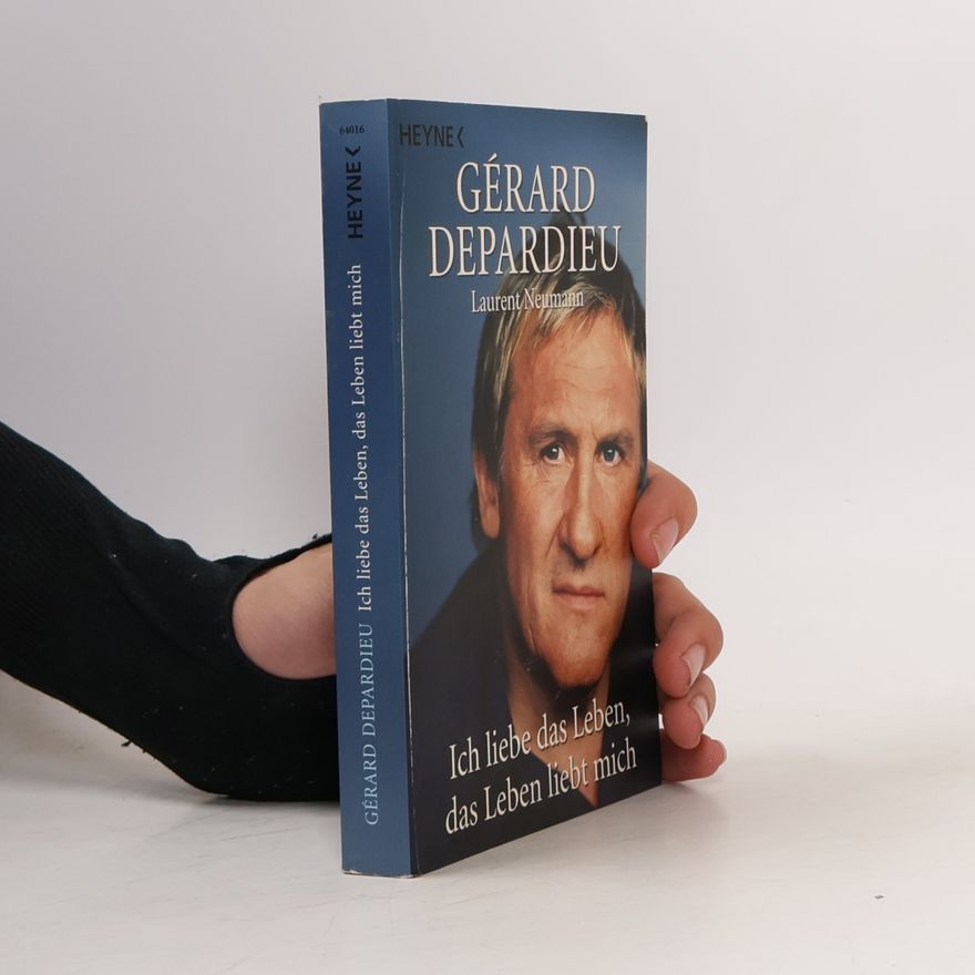 Gérard Depardieu Ich liebe das Leben, das Leben liebt mich