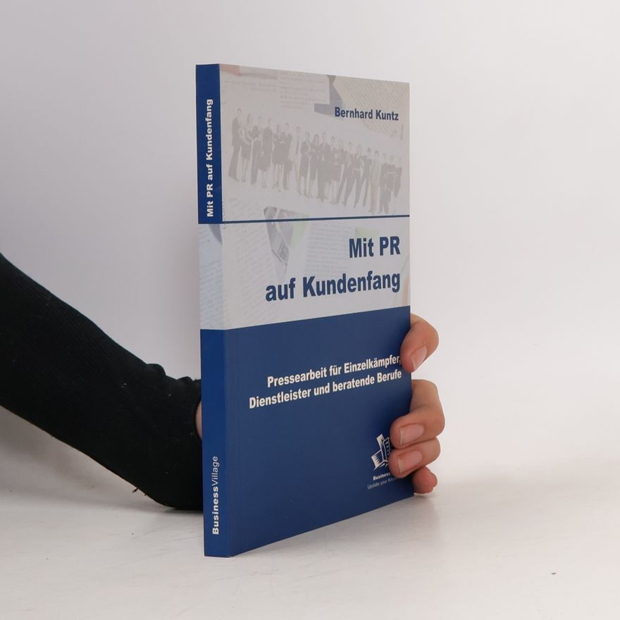 Bernhard Kuntz Mit PR auf Kundenfang