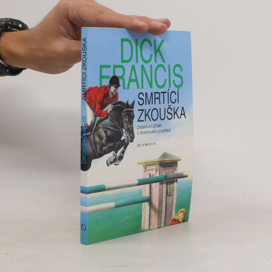Dick Francis Smrtící zkouška