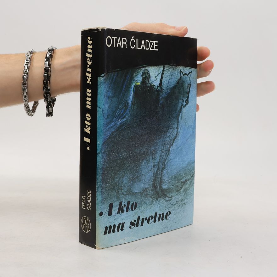 Otar Čiladze A kto ma stretne