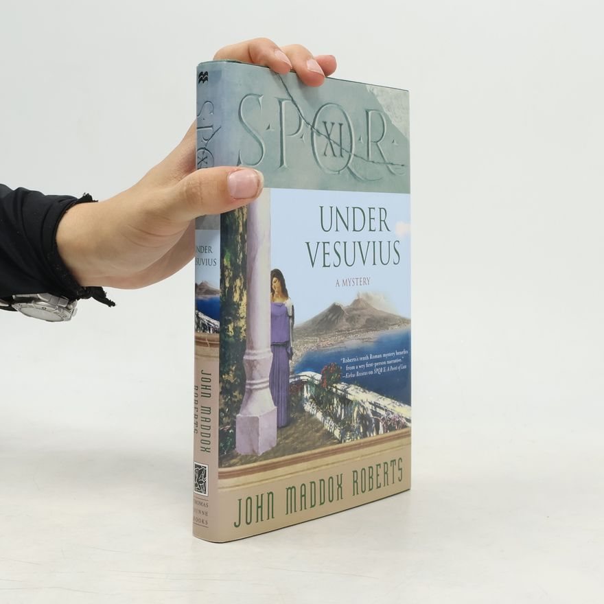 John Maddox Roberts SPQR XI: Under Vesuvius