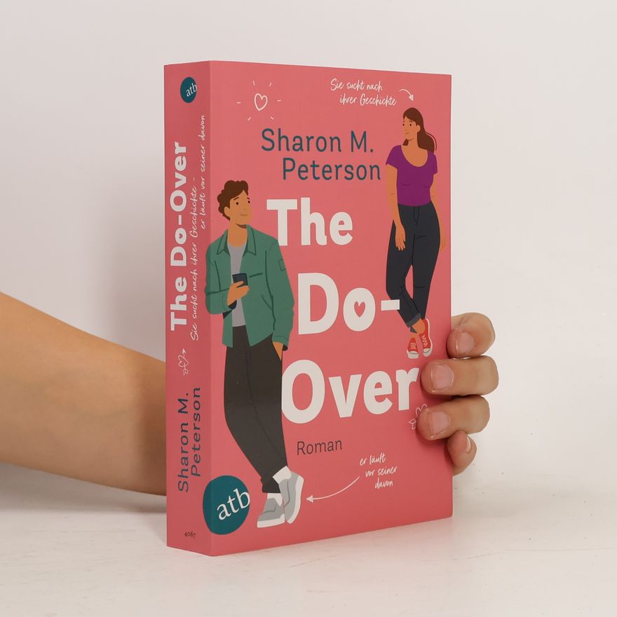 Sharon M. Peterson The Do-Over – Sie sucht nach ihrer Geschichte – er läuft vor seiner davon