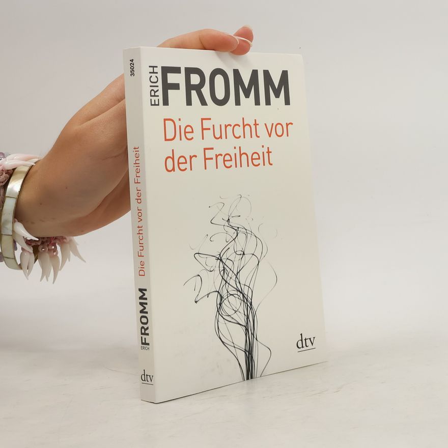Erich Fromm Die Furcht vor der Freiheit