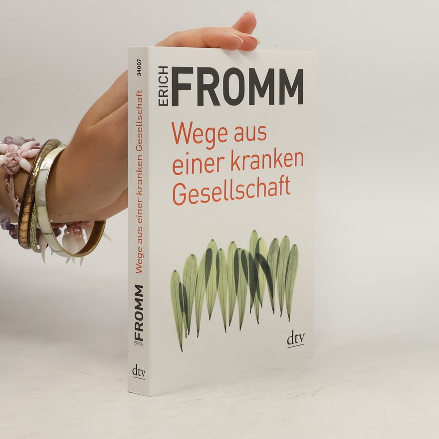 Erich Fromm Wege aus einer kranken Gesellschaft