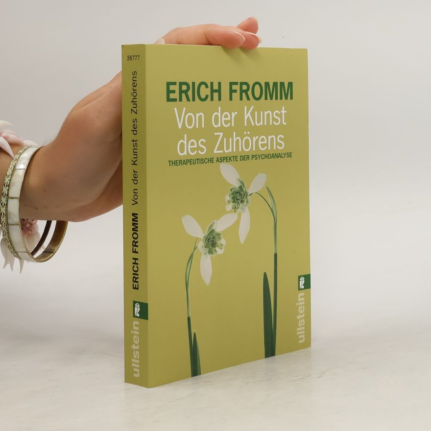 Erich Fromm Von der Kunst des Zuhörens