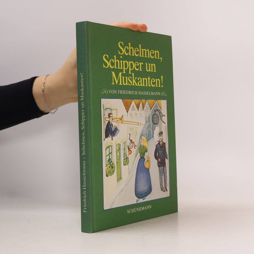 Friedrich Hasselmann Schelmen, Schipper un Muskanten