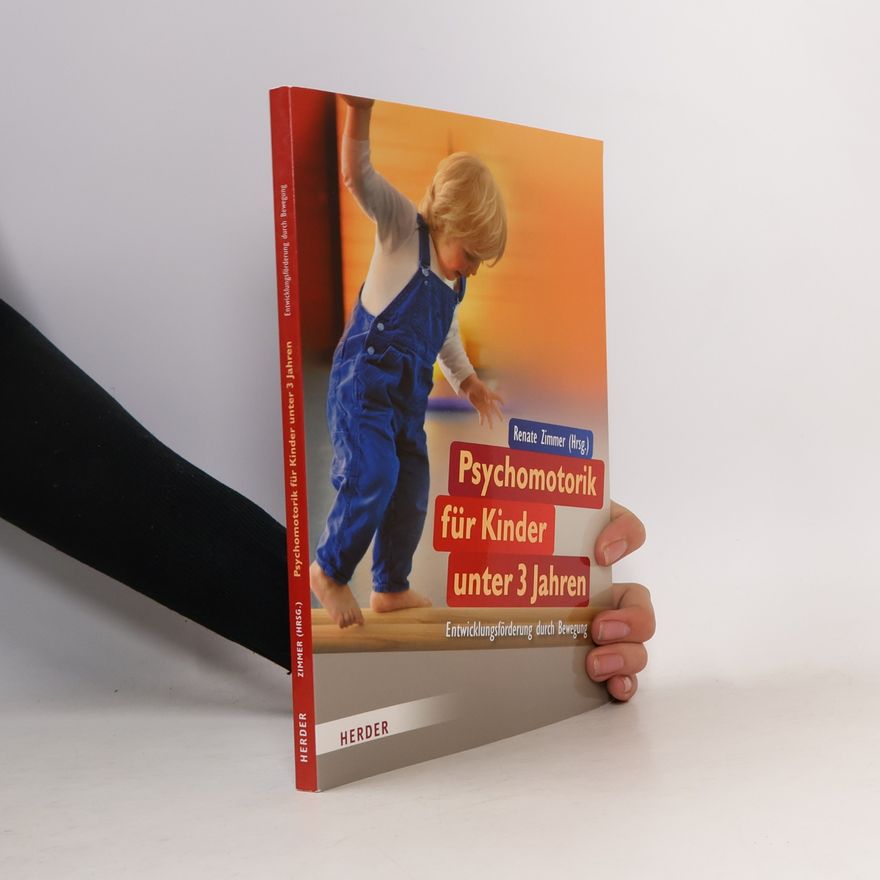 Renate Zimmer Psychomotorik für Kinder unter 3 Jahren