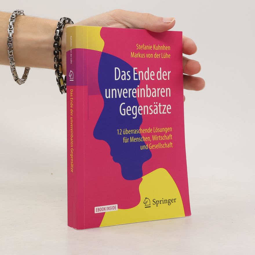 Stefanie Kuhnhen Das Ende der unvereinbaren Gegensätze