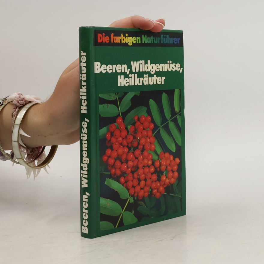 Various authors Beeren, Wildgemüse, Heilkräuter