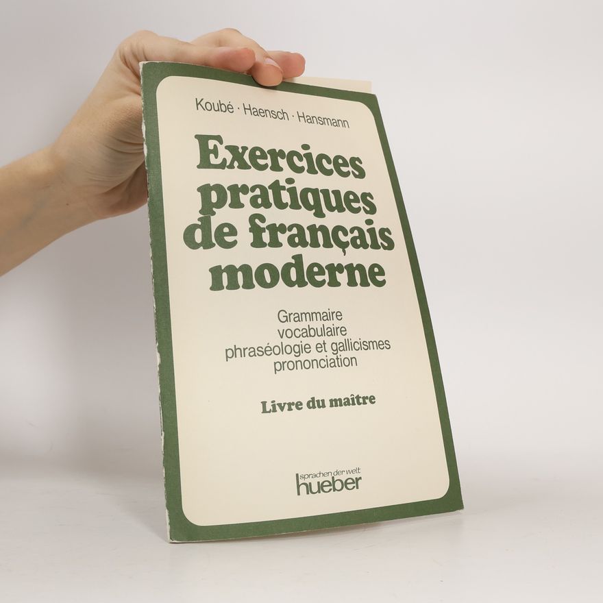 Karen Hansmann Exercices pratiques de français moderne