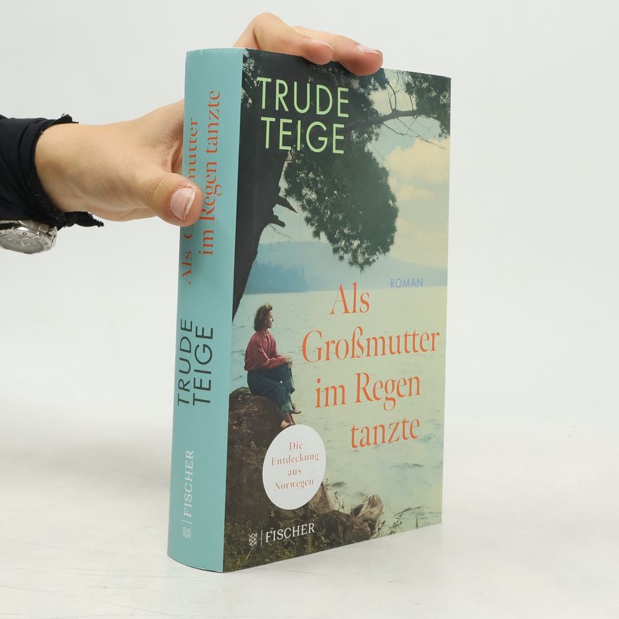 Trude Teige Als Großmutter im Regen tanzte