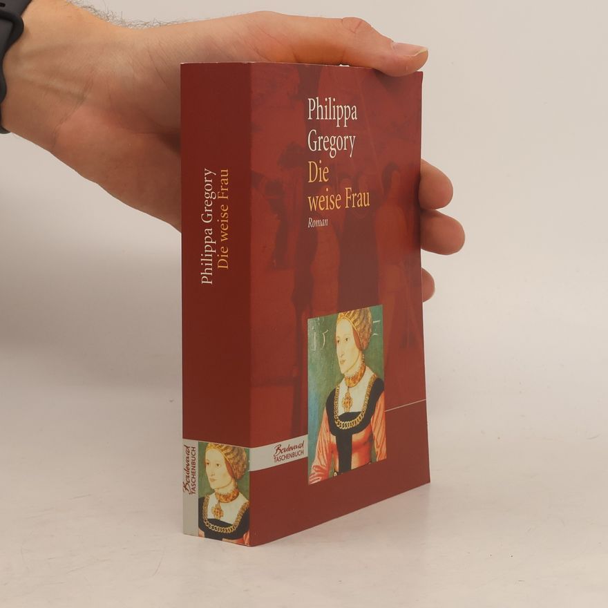 Philippa Gregory Die weise Frau