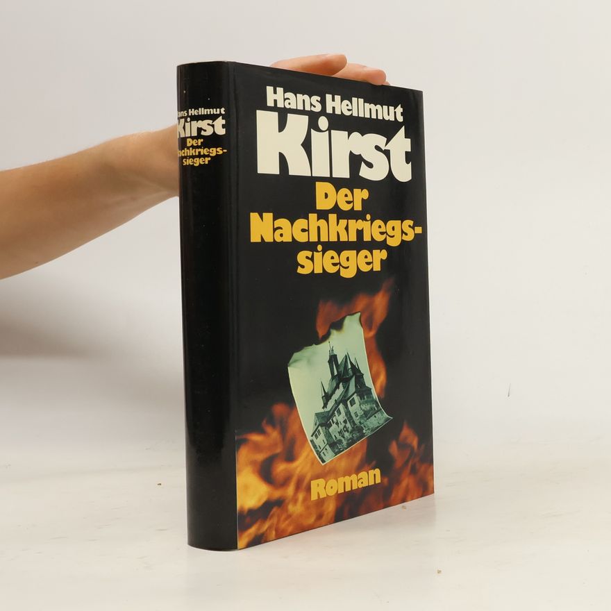 Hans Hellmut Kirst Der Nachkriegssieger