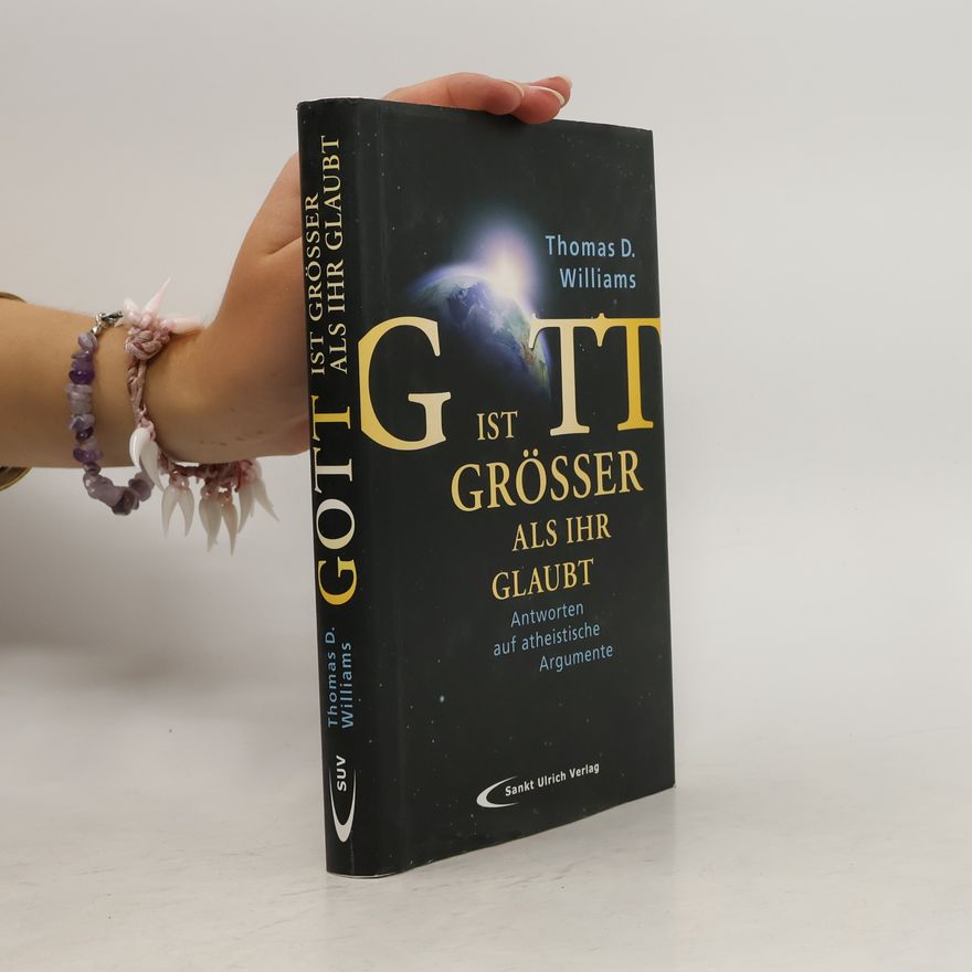Thomas D. Williams Gott ist größer als ihr glaubt